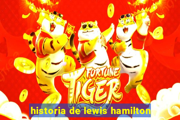 historia de lewis hamilton